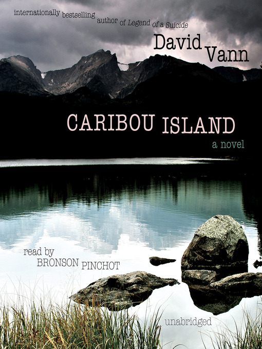 Détails du titre pour Caribou Island par David Vann - Disponible